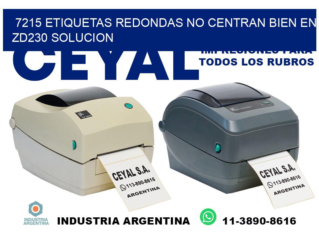 7215 etiquetas redondas no centran bien en zd230 solucion