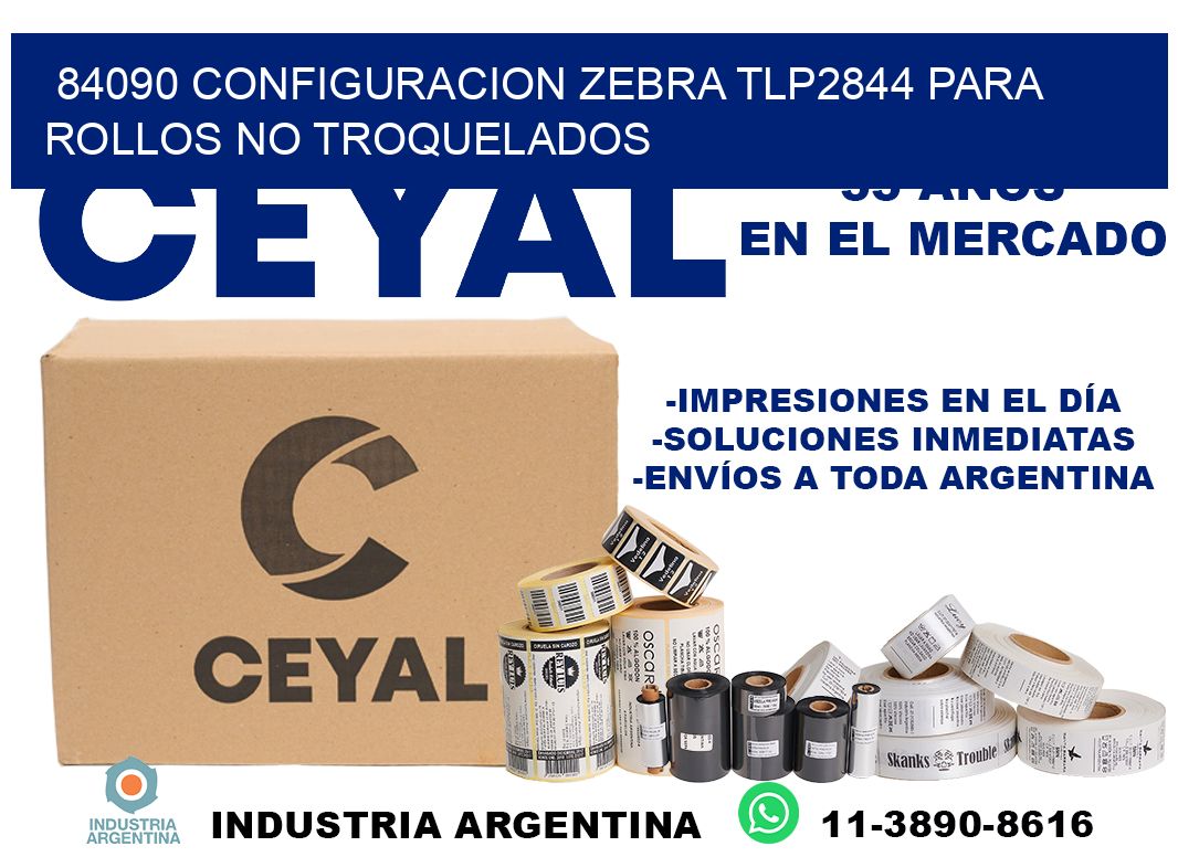 84090 configuracion zebra tlp2844 para rollos no troquelados