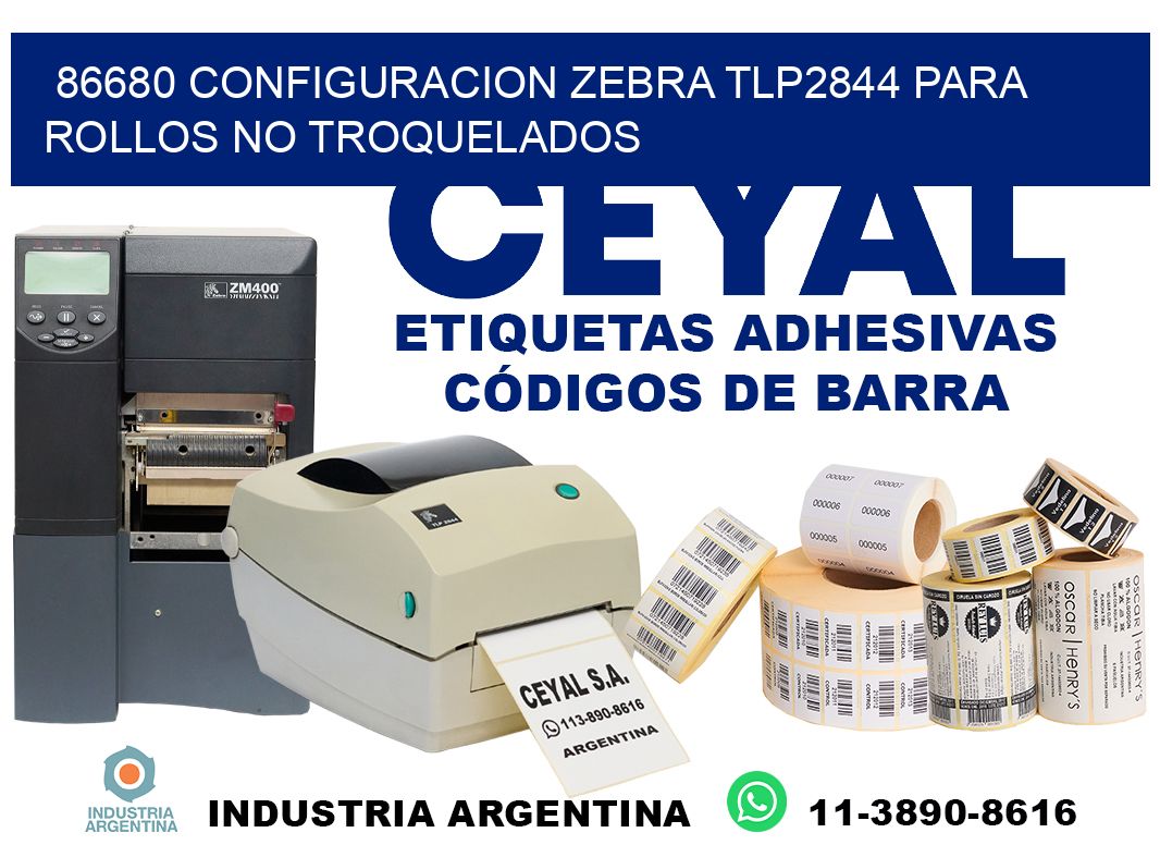 86680 configuracion zebra tlp2844 para rollos no troquelados