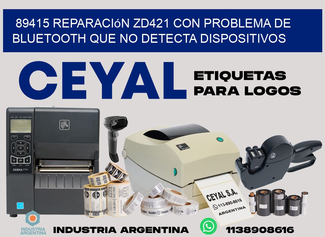 89415 reparación zd421 con problema de bluetooth que no detecta dispositivos