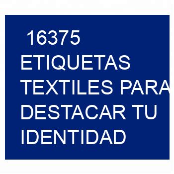 16375 Etiquetas textiles para destacar tu identidad