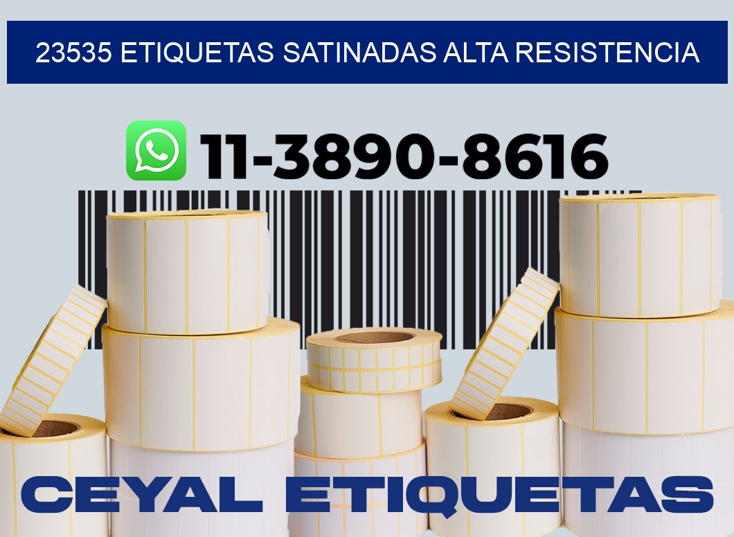 23535 etiquetas satinadas alta resistencia