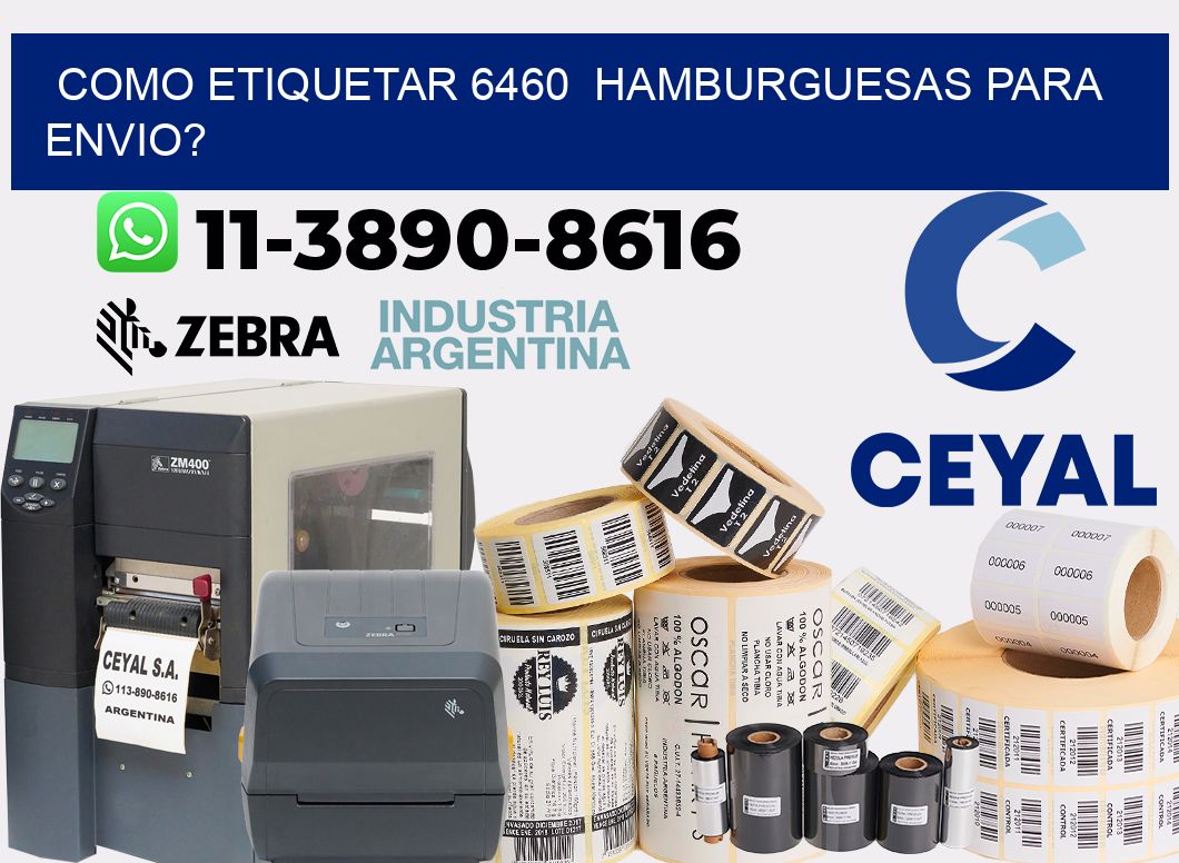 como etiquetar 6460  hamburguesas para envio?