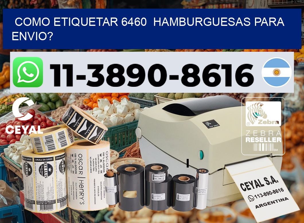 como etiquetar 6460  hamburguesas para envio?