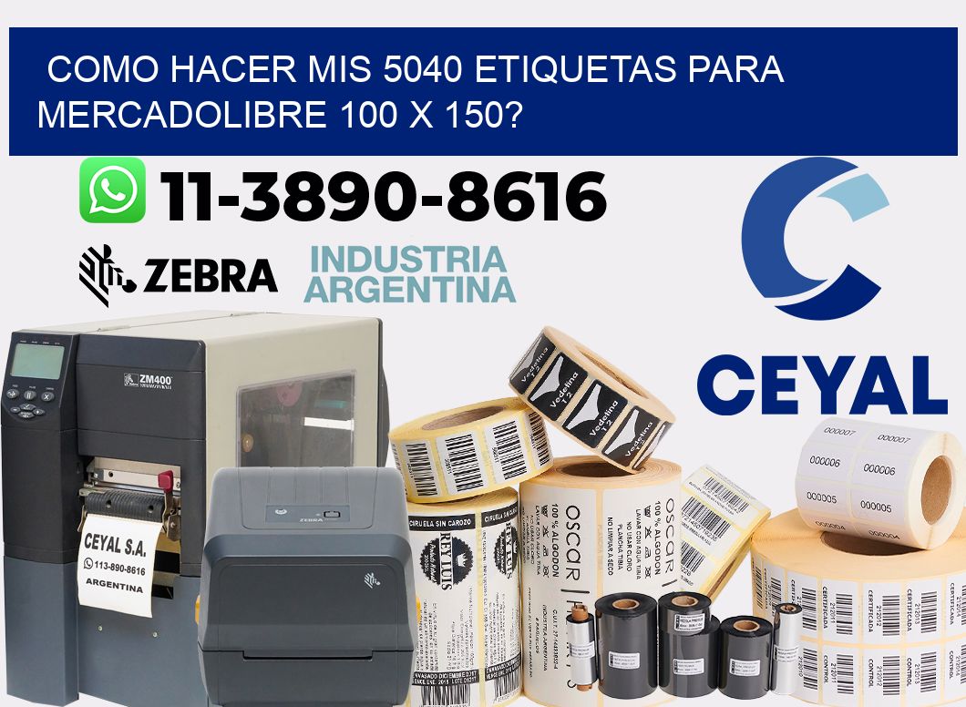como hacer mis 5040 etiquetas para mercadolibre 100 x 150?