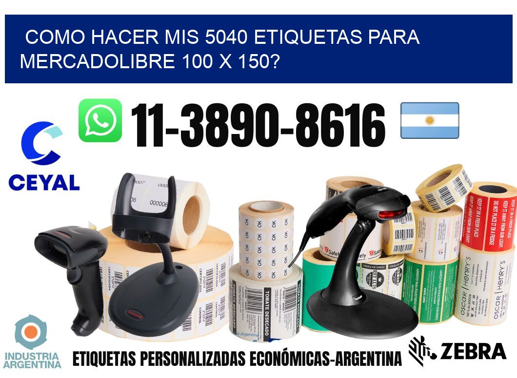 como hacer mis 5040 etiquetas para mercadolibre 100 x 150?