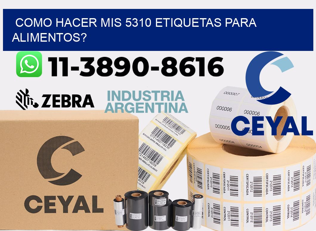 como hacer mis 5310 etiquetas para alimentos?