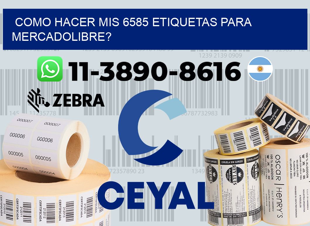 como hacer mis 6585 etiquetas para mercadolibre?