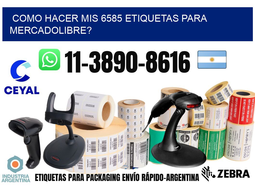 como hacer mis 6585 etiquetas para mercadolibre?
