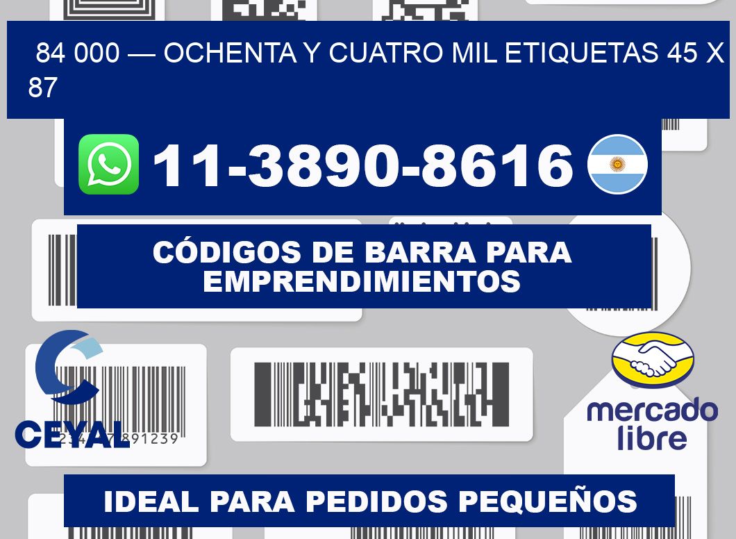 84 000 — ochenta y cuatro mil etiquetas 45 x 87