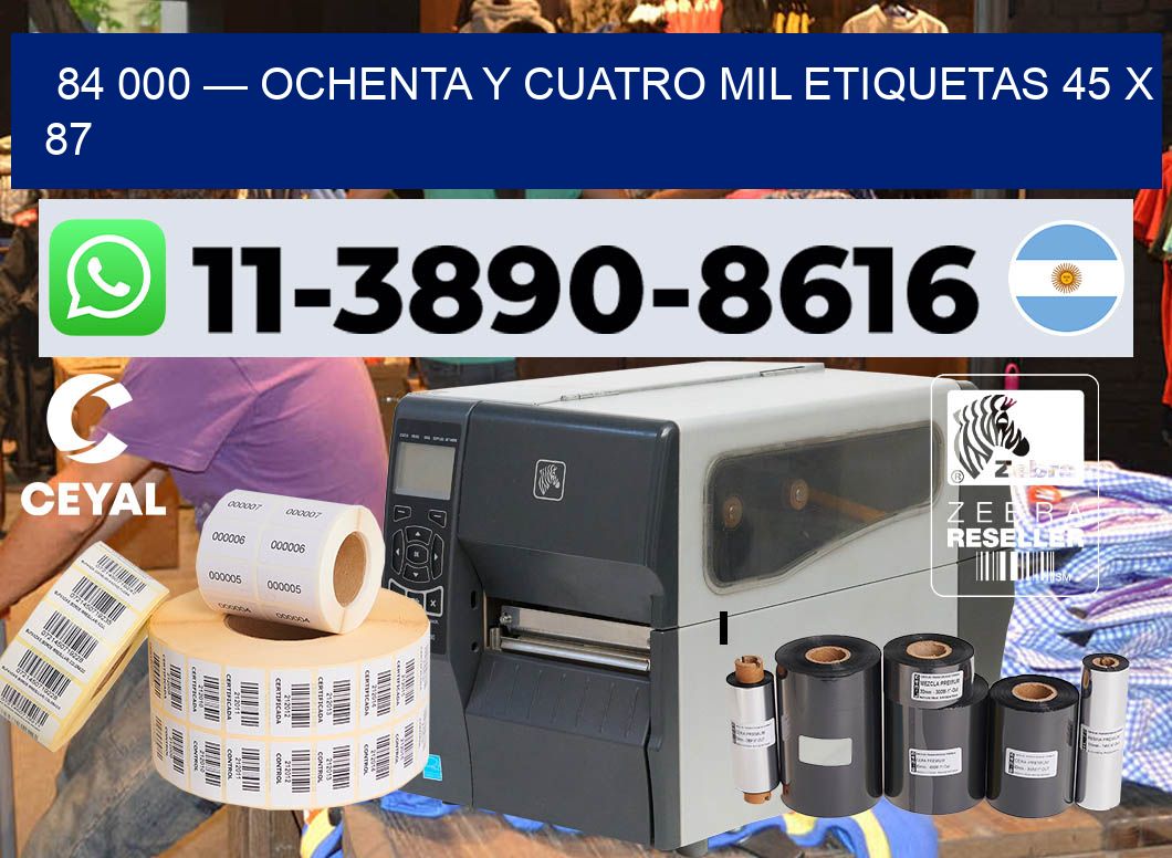 84 000 — ochenta y cuatro mil etiquetas 45 x 87