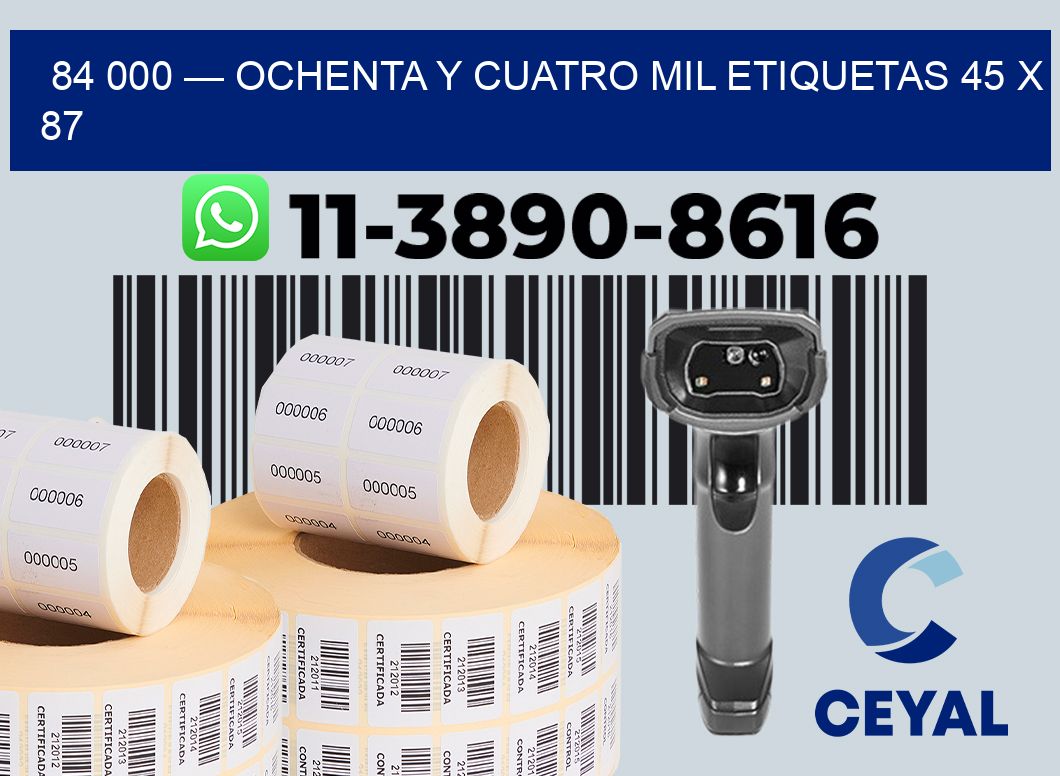 84 000 — ochenta y cuatro mil etiquetas 45 x 87