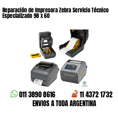 Reparación de Impresora Zebra Servicio Técnico Especializado 98 x 60