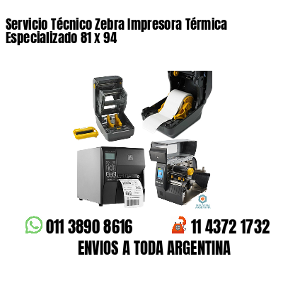 Servicio Técnico Zebra Impresora Térmica Especializado 81 x 94