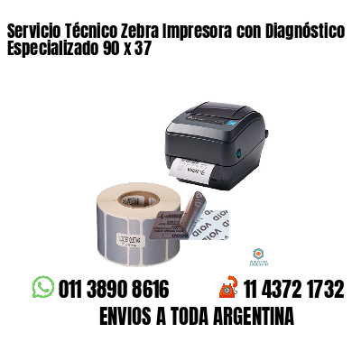 Servicio Técnico Zebra Impresora con Diagnóstico Especializado 90 x 37