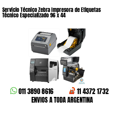 Servicio Técnico Zebra Impresora de Etiquetas Técnico Especializado 96 x 44