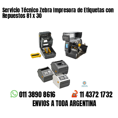 Servicio Técnico Zebra Impresora de Etiquetas con Repuestos 81 x 30