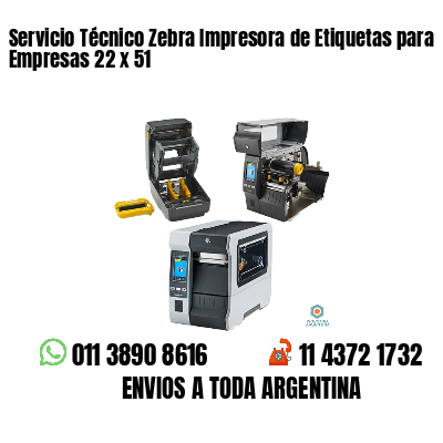 Servicio Técnico Zebra Impresora de Etiquetas para Empresas 22 x 51