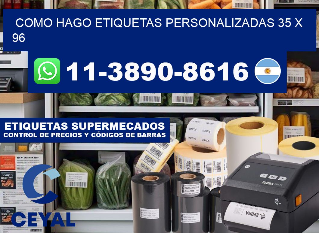 como hago etiquetas personalizadas 35 x 96