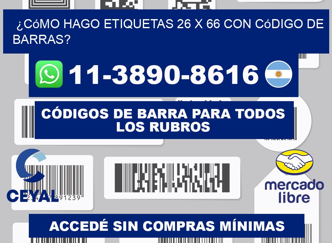 ¿Cómo hago etiquetas 26 x 66 con código de barras?