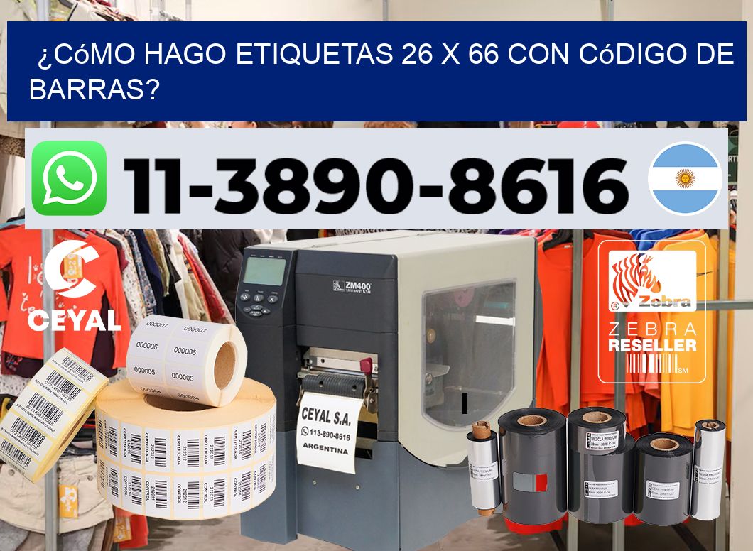 ¿Cómo hago etiquetas 26 x 66 con código de barras?