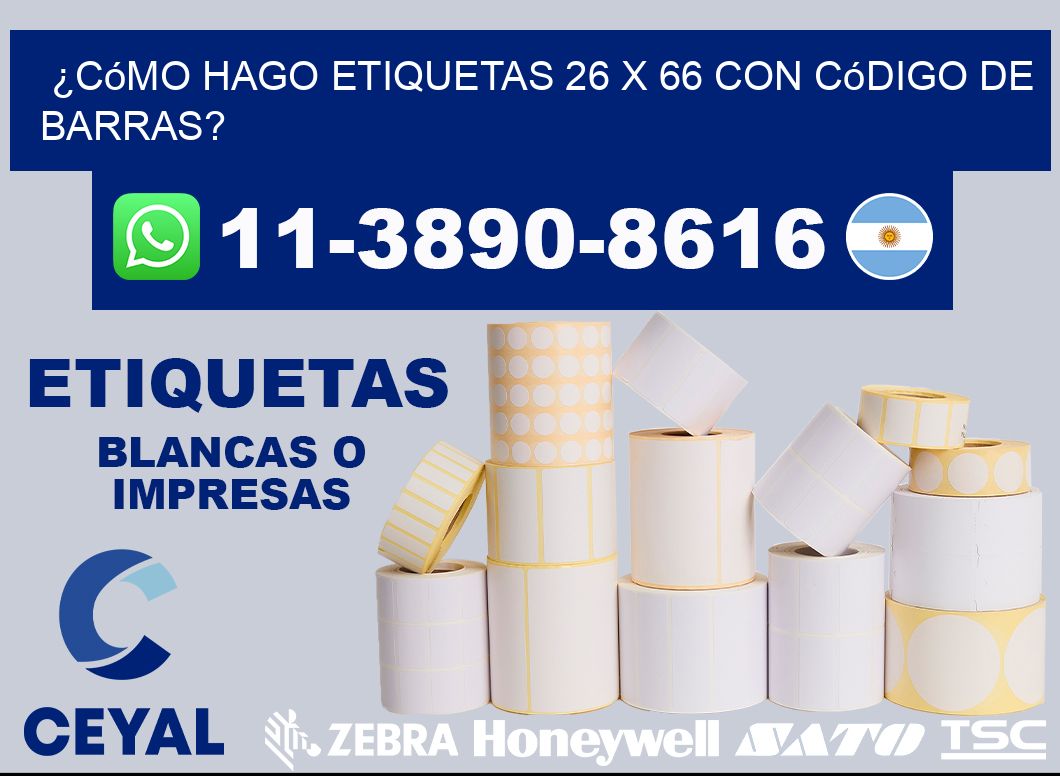 ¿Cómo hago etiquetas 26 x 66 con código de barras?