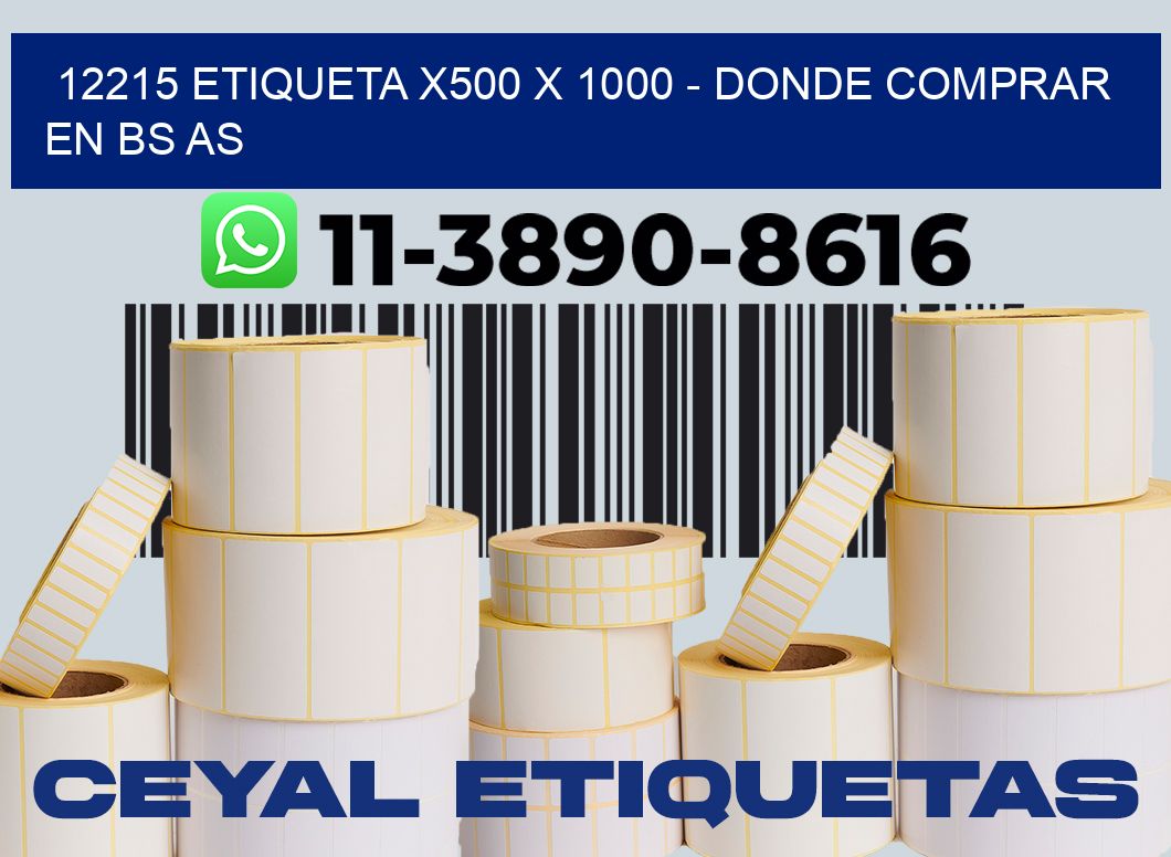 12215 etiqueta x500 x 1000 - Donde Comprar en bs as