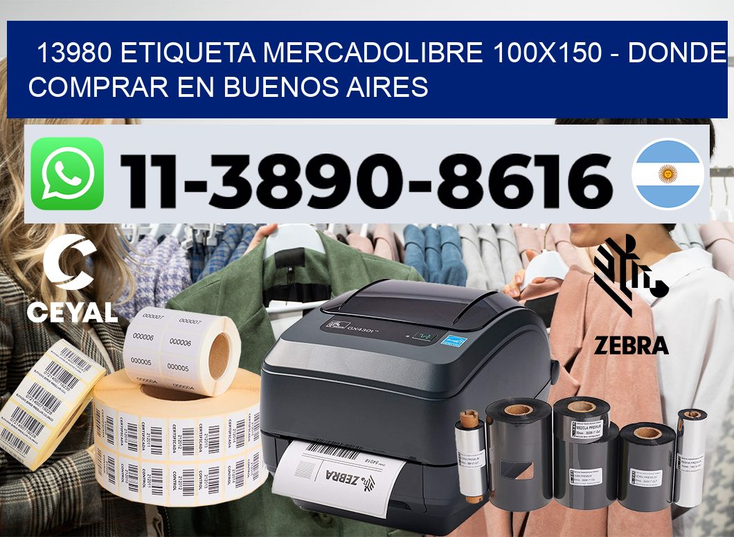 13980 etiqueta MercadoLibre 100×150 – Donde Comprar en Buenos Aires