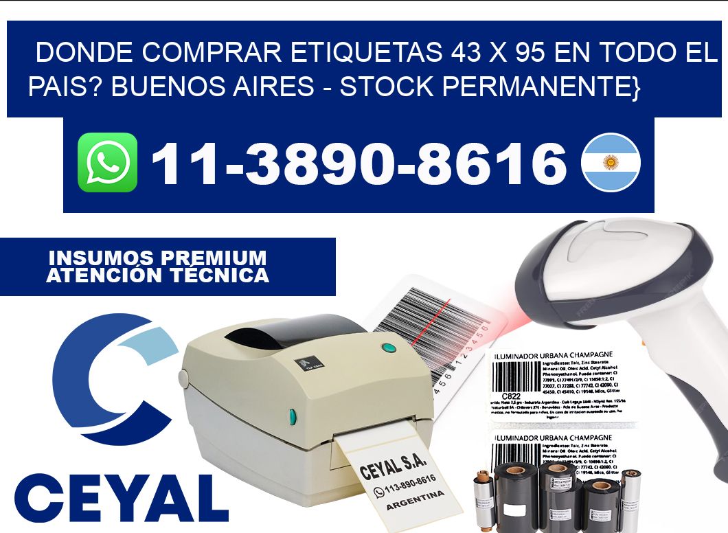Donde Comprar etiquetas 43 x 95 en TODO EL PAIS? Buenos Aires - Stock permanente}