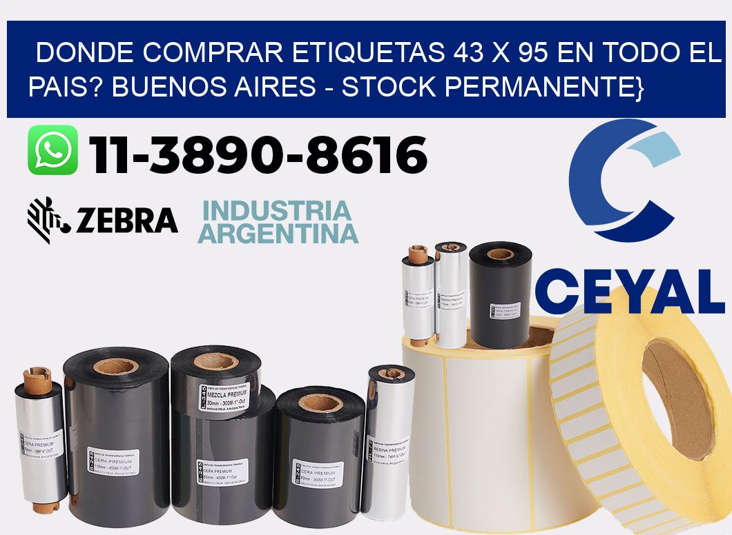 Donde Comprar etiquetas 43 x 95 en TODO EL PAIS? Buenos Aires - Stock permanente}