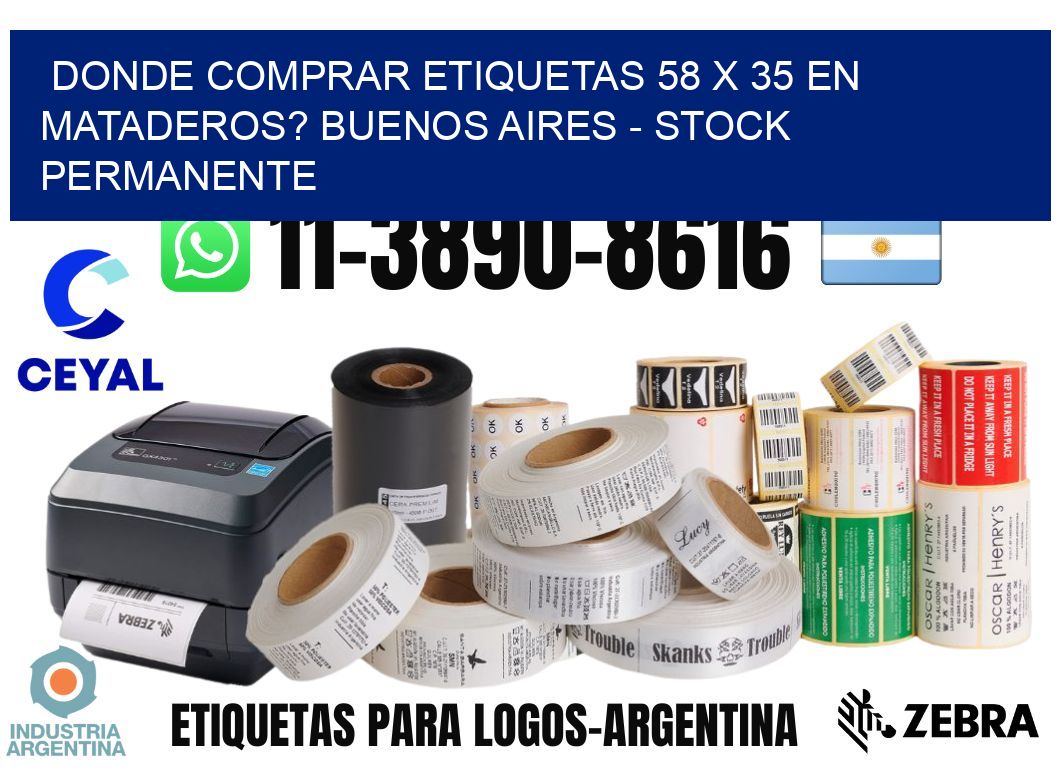Donde Comprar etiquetas 58 x 35 en MATADEROS? Buenos Aires - Stock permanente