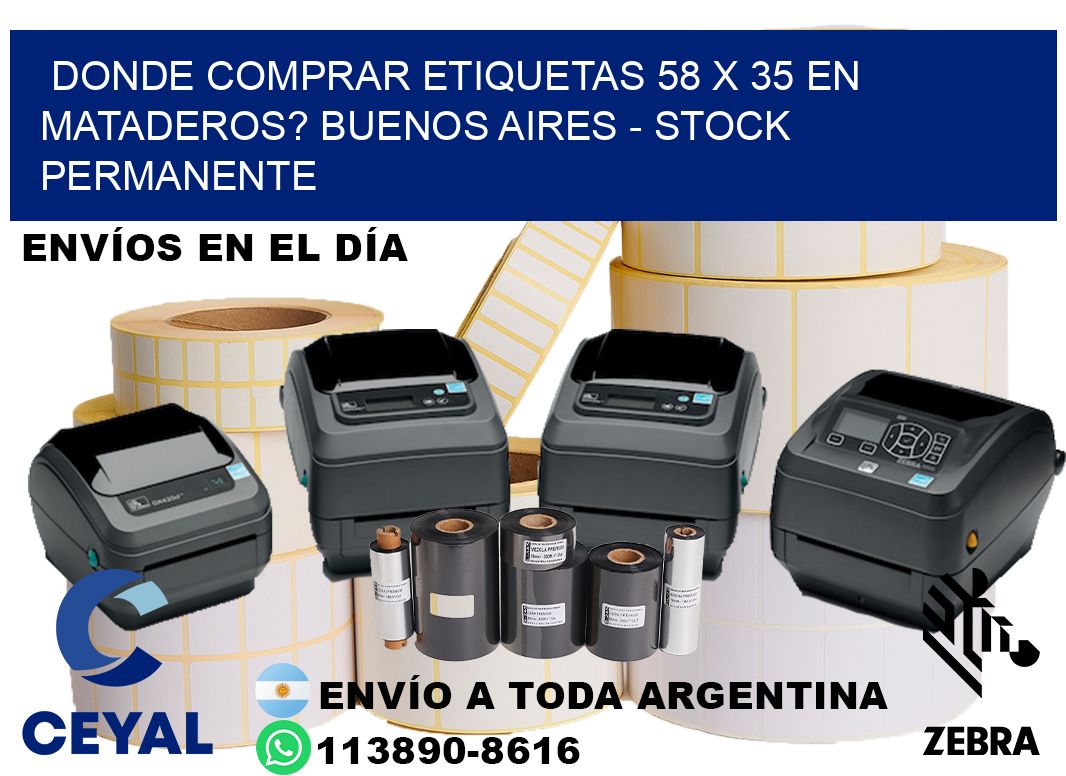 Donde Comprar etiquetas 58 x 35 en MATADEROS? Buenos Aires - Stock permanente