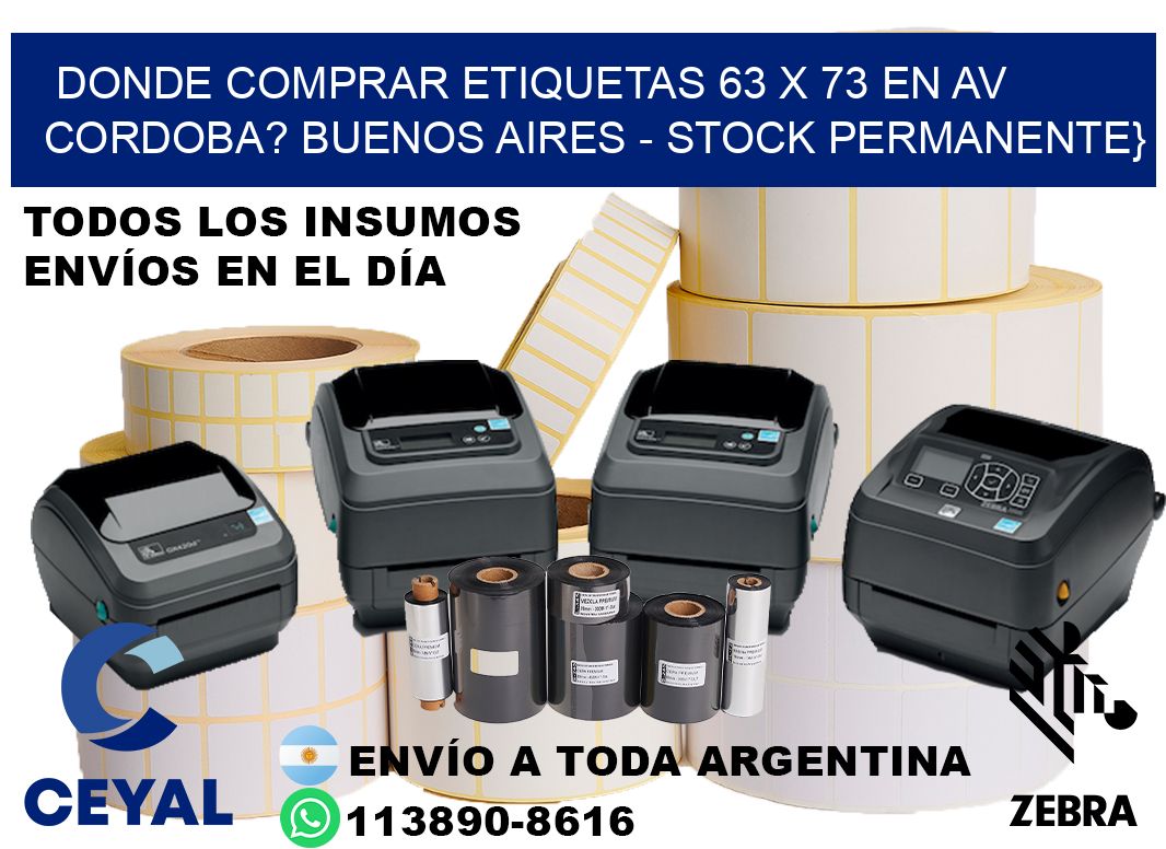 Donde Comprar etiquetas 63 x 73 en AV CORDOBA? Buenos Aires - Stock permanente}