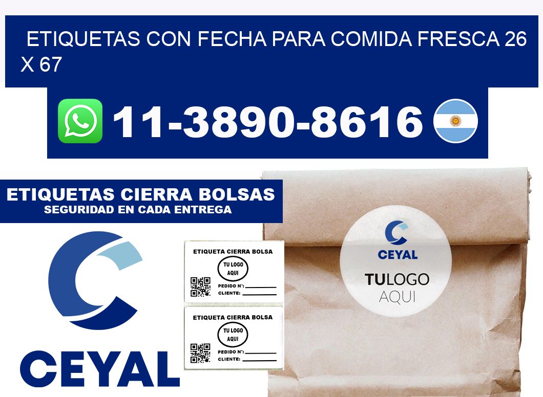 Etiquetas con fecha para comida fresca 26 x 67
