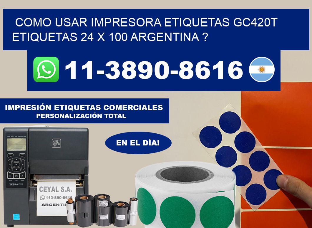 como usar impresora etiquetas gc420t etiquetas 24 x 100 argentina ?