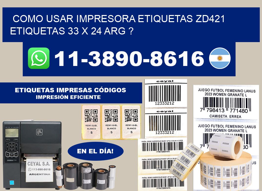 como usar impresora etiquetas zd421 etiquetas 33 x 24 ARG ?