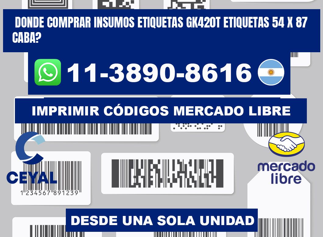 donde comprar insumos etiquetas gk420t etiquetas 54 x 87 CABA?