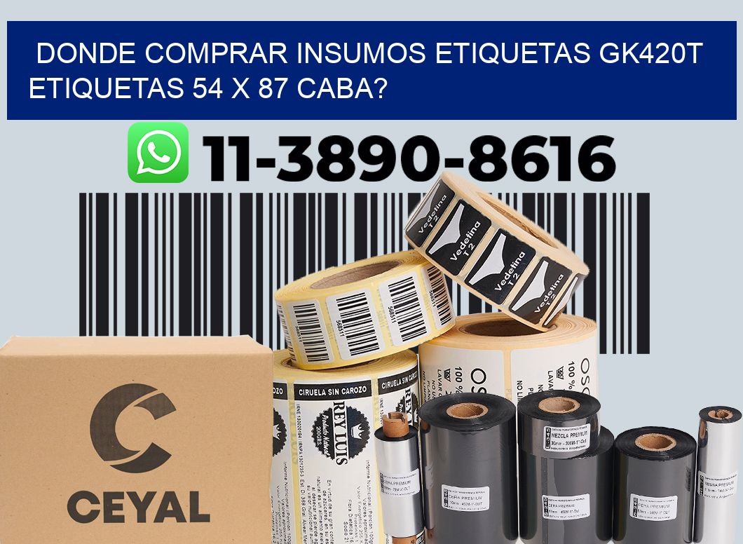 donde comprar insumos etiquetas gk420t etiquetas 54 x 87 CABA?