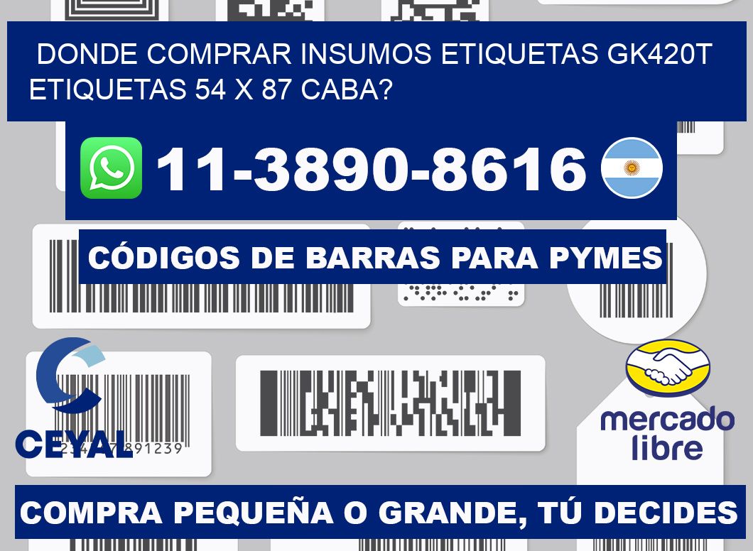 donde comprar insumos etiquetas gk420t etiquetas 54 x 87 CABA?