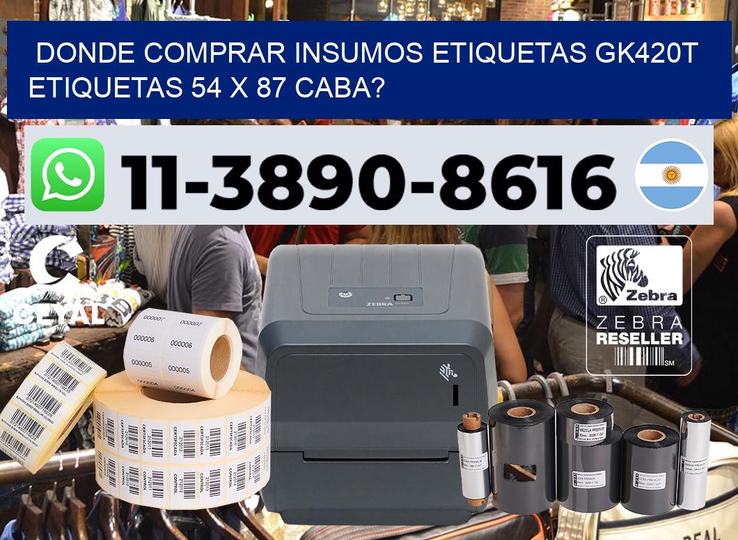 donde comprar insumos etiquetas gk420t etiquetas 54 x 87 CABA?