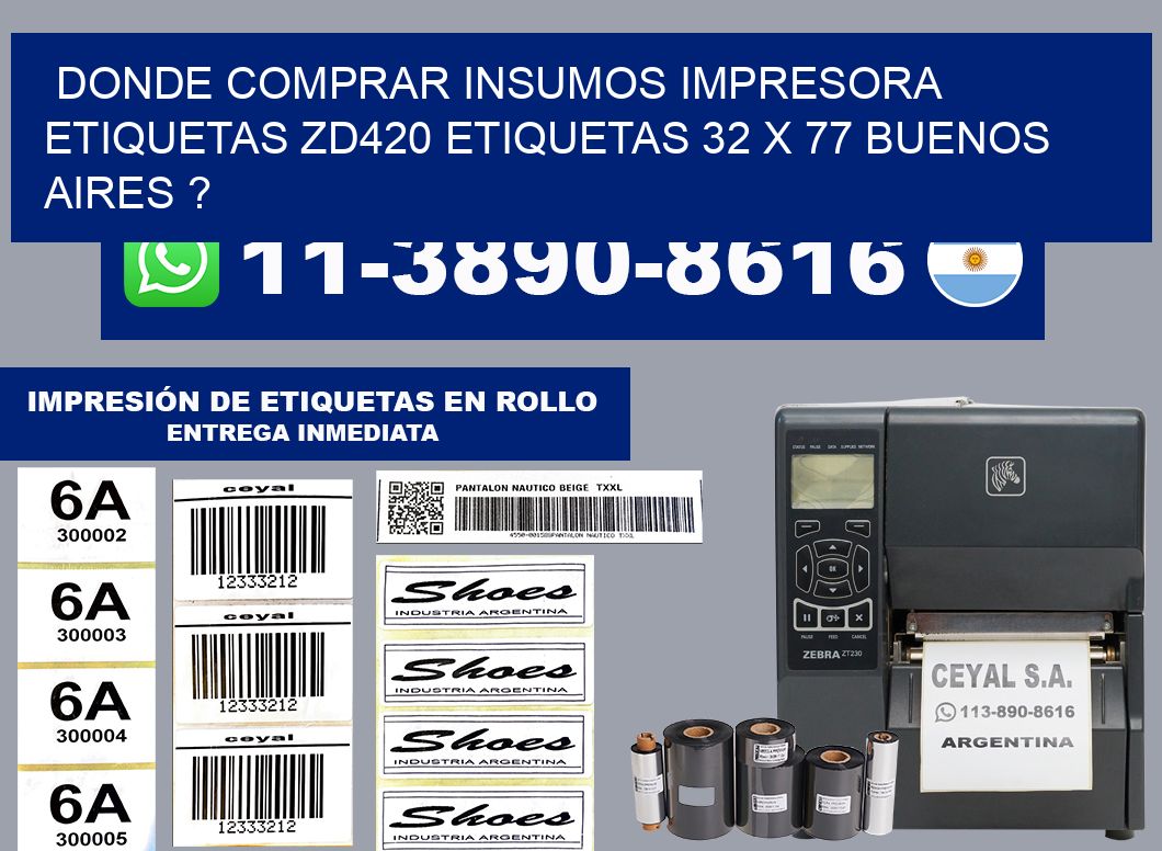 donde comprar insumos impresora etiquetas zd420 etiquetas 32 x 77 Buenos Aires ?