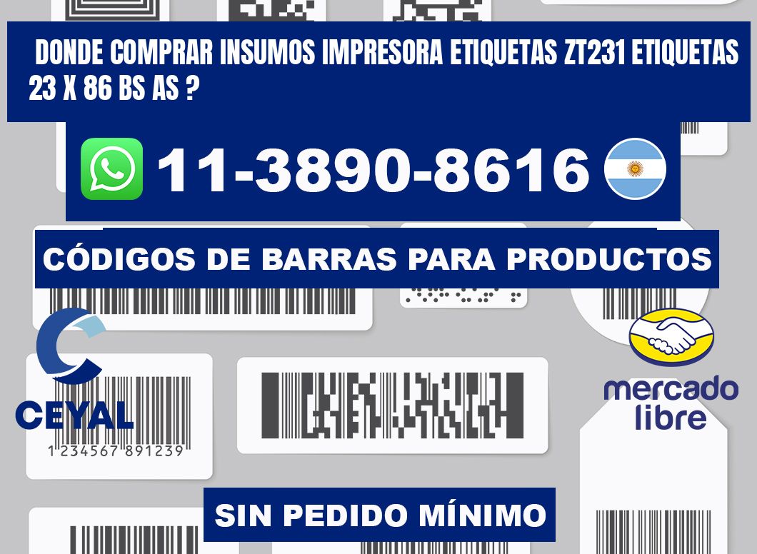 donde comprar insumos impresora etiquetas zt231 etiquetas 23 x 86 BS AS ?