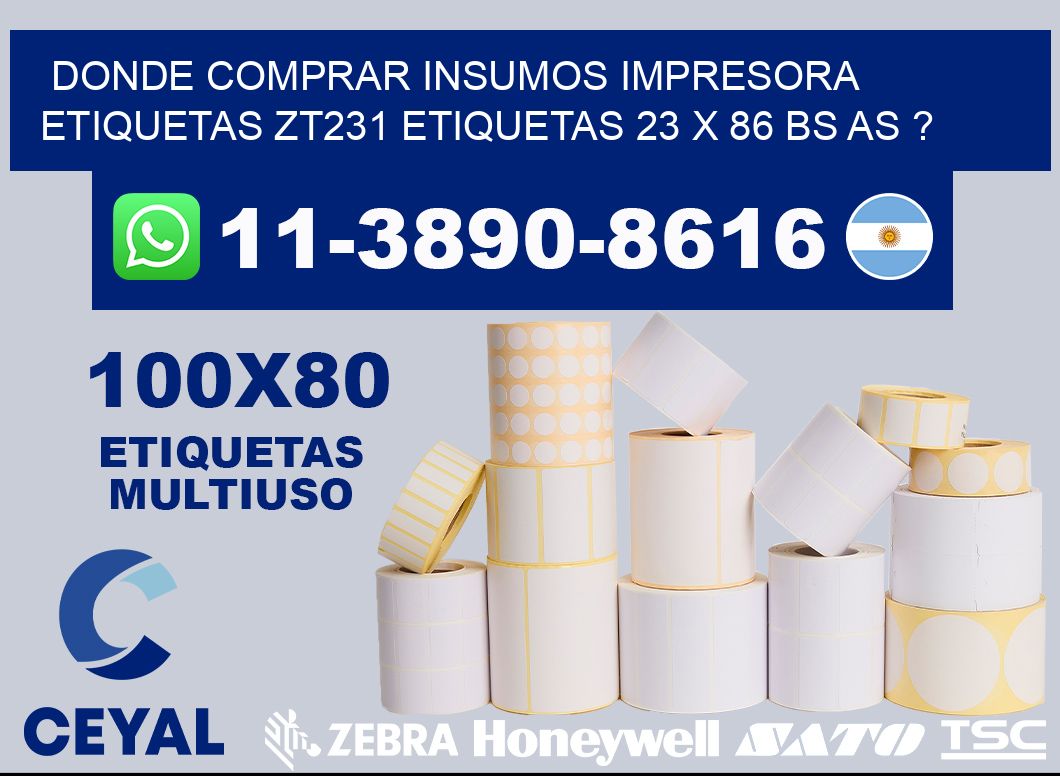 donde comprar insumos impresora etiquetas zt231 etiquetas 23 x 86 BS AS ?