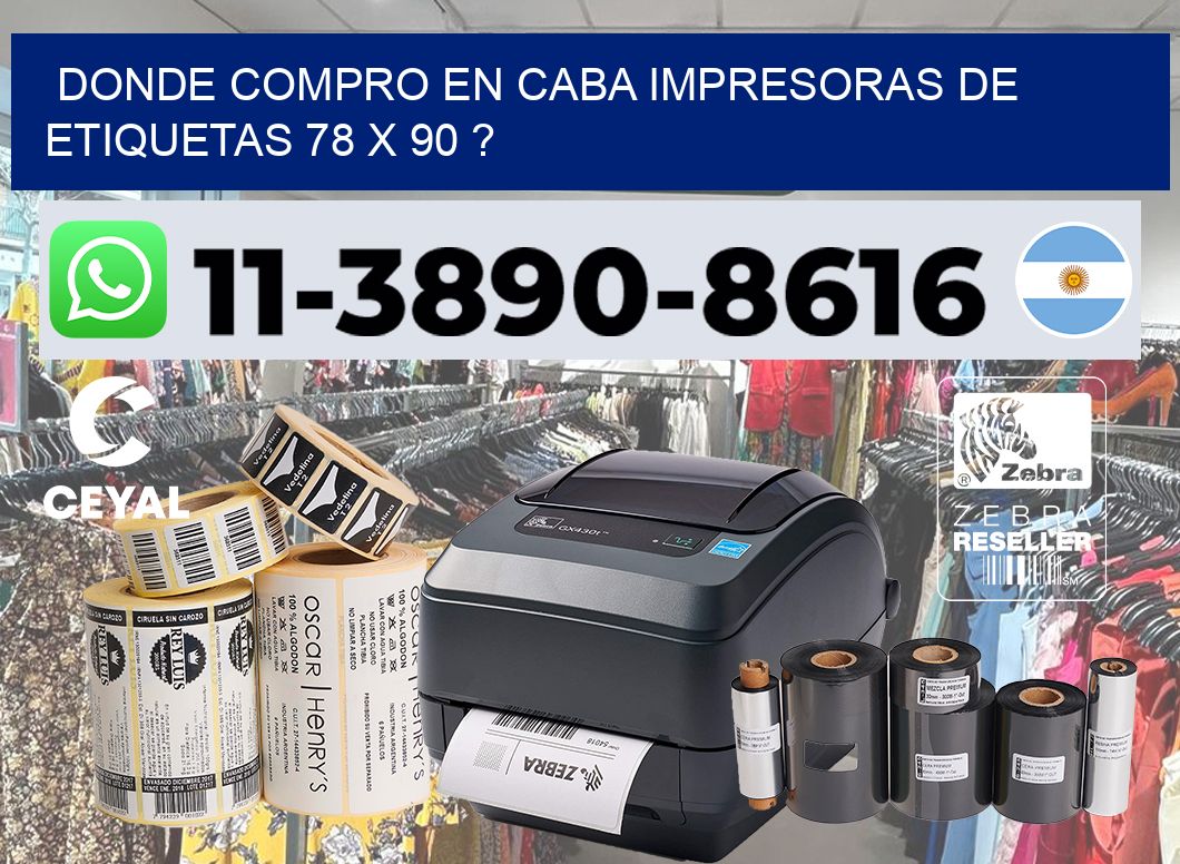 donde compro en CABA impresoras de etiquetas 78 x 90 ?