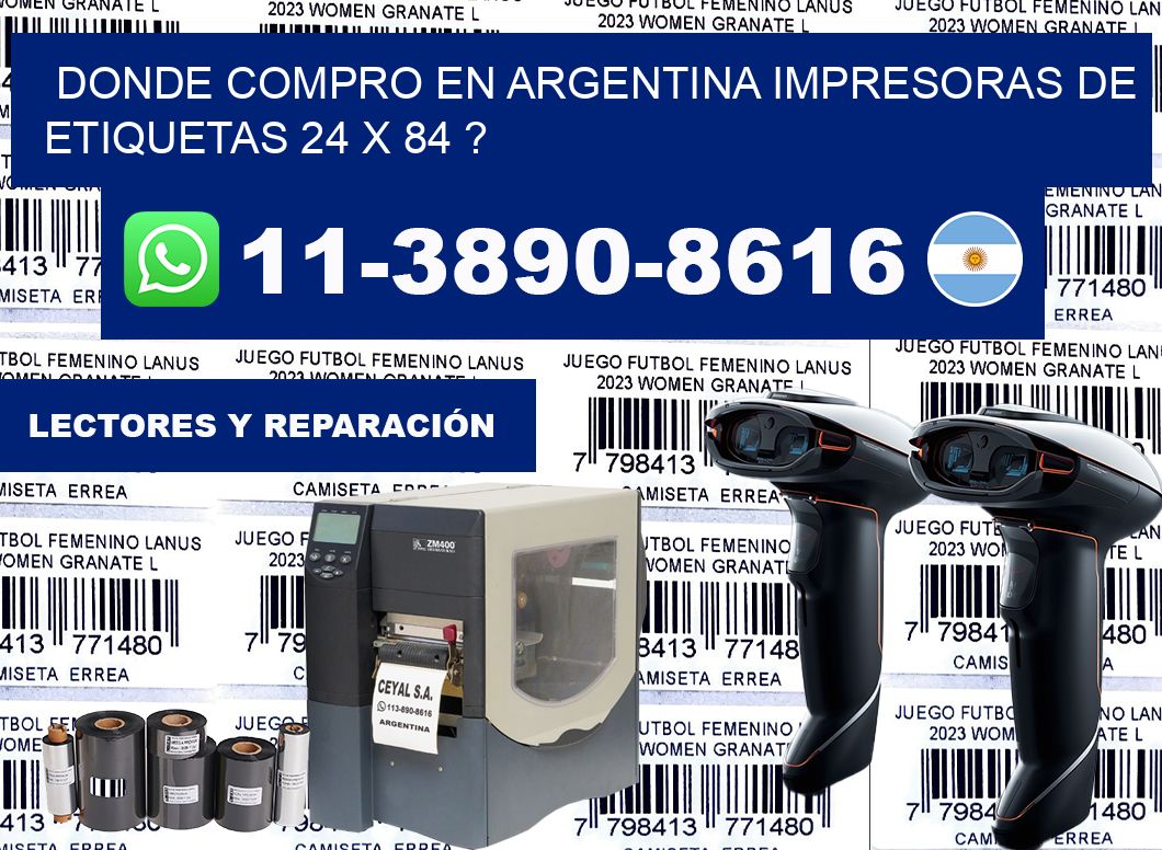 donde compro en argentina impresoras de etiquetas 24 x 84 ?