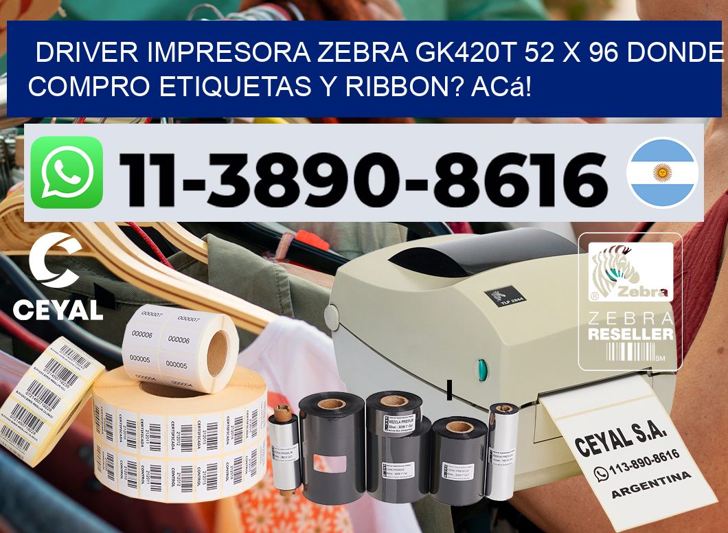 driver impresora zebra gk420t 52 x 96 Donde compro etiquetas y ribbon? Acá!