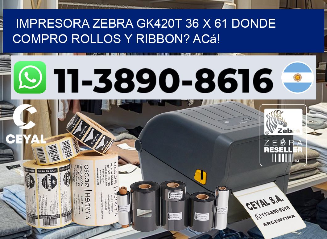 impresora zebra gk420t 36 x 61 Donde compro rollos y ribbon? Acá!