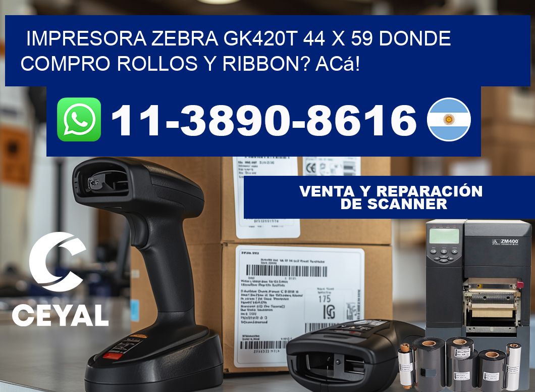 impresora zebra gk420t 44 x 59 Donde compro rollos y ribbon? Acá!
