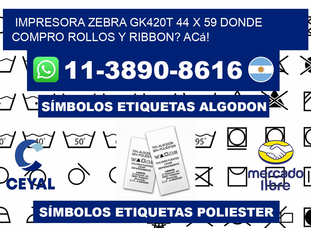 impresora zebra gk420t 44 x 59 Donde compro rollos y ribbon? Acá!