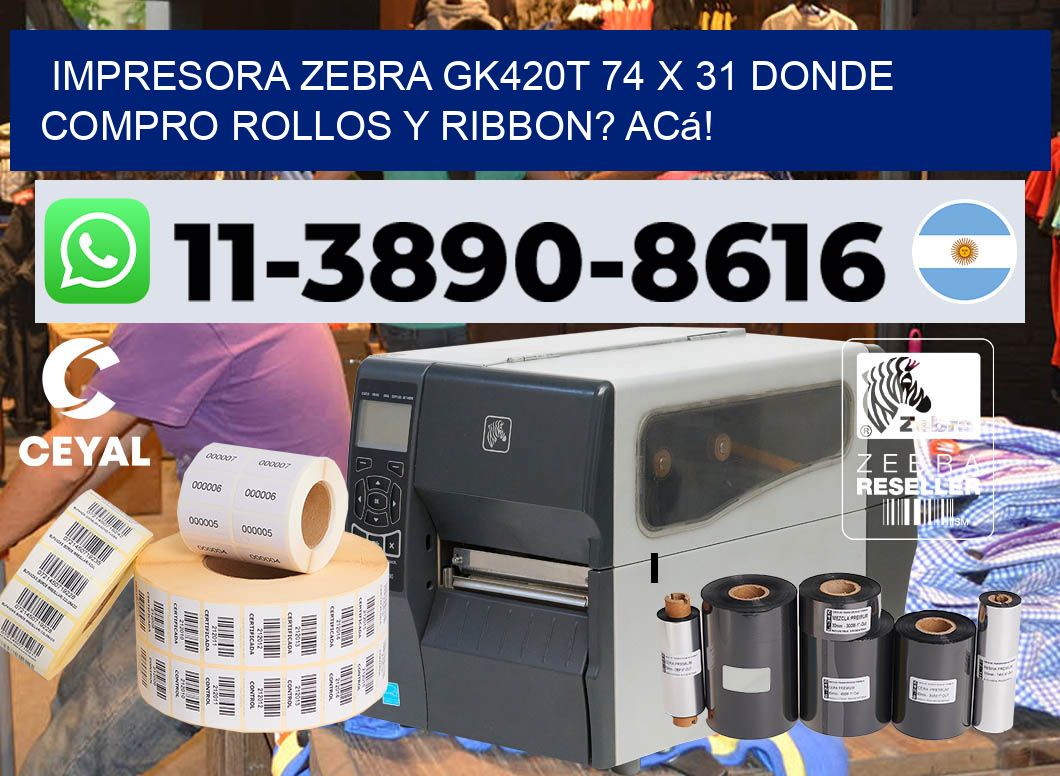 impresora zebra gk420t 74 x 31 Donde compro rollos y ribbon? Acá!